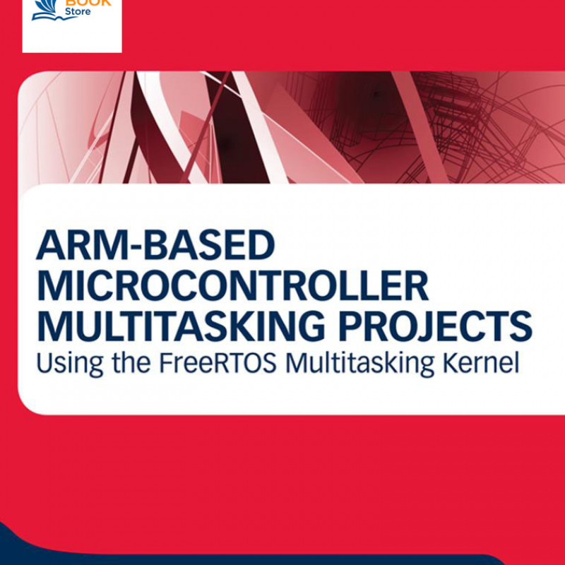 ARM-Based Microcontroller Multitasking Projects