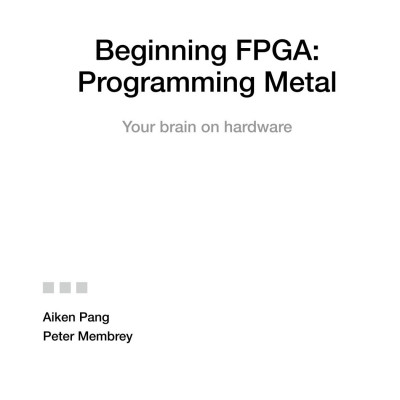Beginning FPGA: Programming Metal