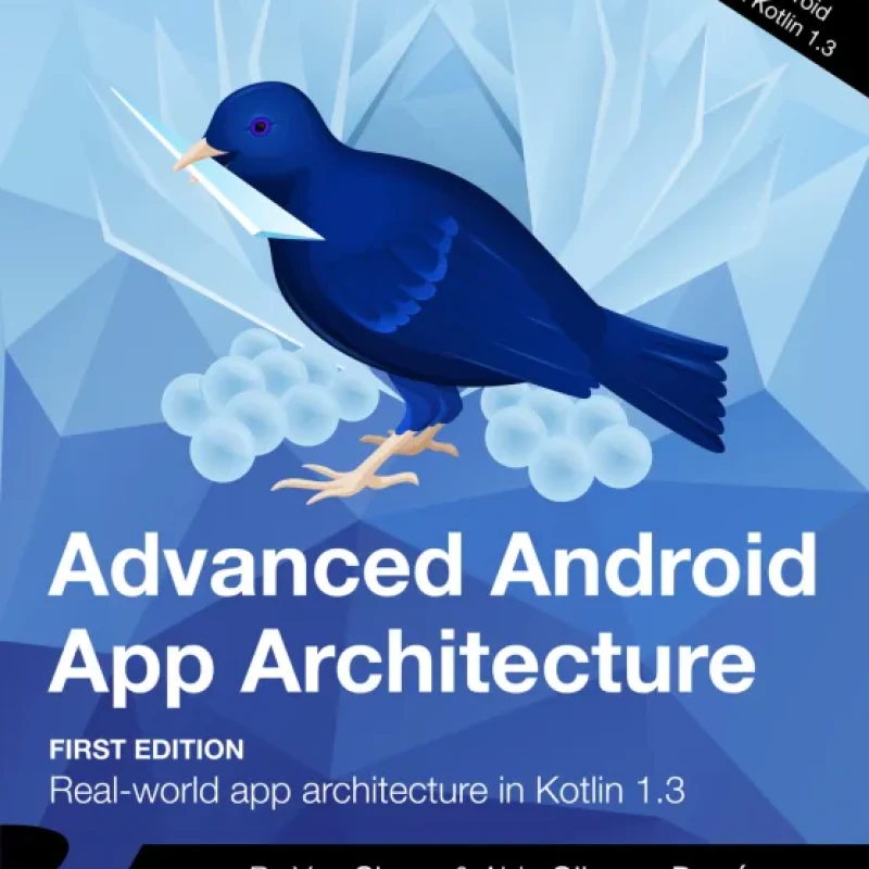 Advanced Android App Architecture (first Edition) - Hanoi Bookstore