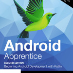 Android Apprentice (Second Edition) Beginning Android Development with Kotlin