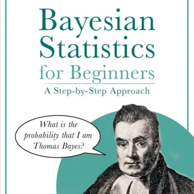 Bayesian Statistics for Beginners A Step-by-Step Approach
