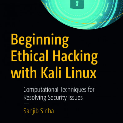 Beginning Ethical Hacking with Kali Linux