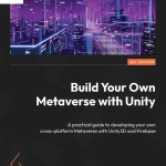 Build Your Own Metaverse with Unity