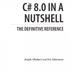 C# 8.0 in a Nutshell
