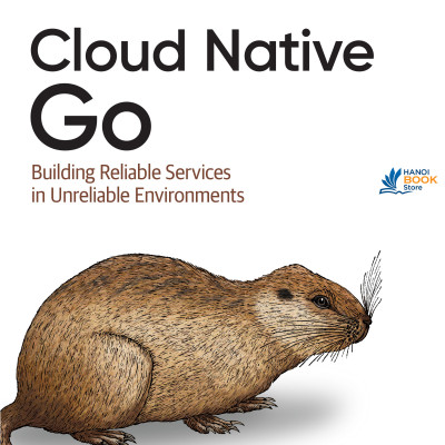 Sách Cloud Native Go Building Reliable Services in Unreliable Environments