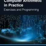 Computer Arithmetic in Practice