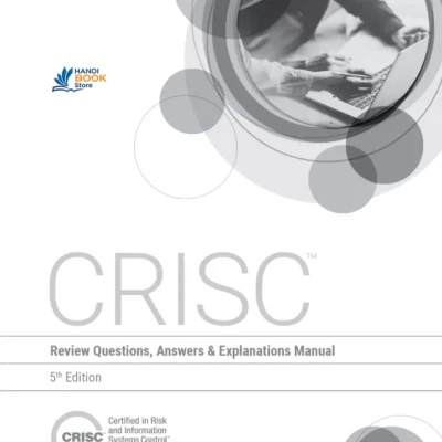 CRISC Review Questions, Answers and Explanations 5th Edition - Hanoi Bookstore