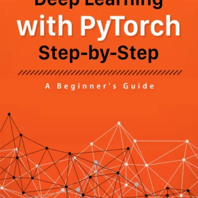 Deep Learning with PyTorch Step-by-Step - Hanoi Bookstore