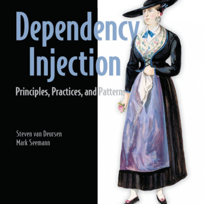 Dependency Injection Principles, Practices, and Patterns