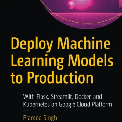 Deploy Machine Learning Models to Production