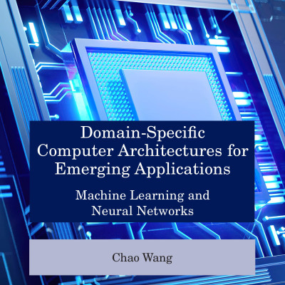 Sách Domain-Specific Computer Architectures for Emerging Applications Machine Learning and Neural Networks