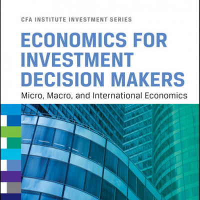 Economics for Investment Decision Makers Micro, Macro, and International Economics (Sách đen trắng)