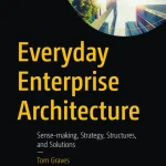 Everyday Enterprise Architecture