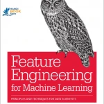 Feature Engineering for Machine Learning ( sách tiếng anh)