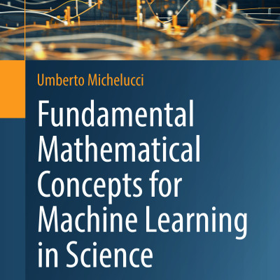 Sách Fundamental Mathematical Concepts for Machine Learning in Science