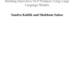 GPT-3 Building Innovative NLP Products Using Large Language Models