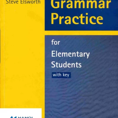 GRAMMAR PRACTICE FOR ELEMENTARY STUDENTS WITH KEY (Sach đen trắng)