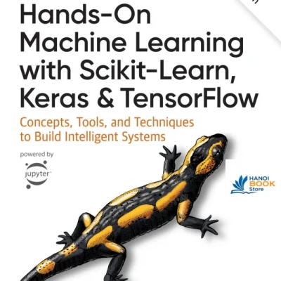 Hands-On Machine Learning with Scikit-Learn, Keras, and Tensorflow 3nd Edition sách tiếng anh (bản mới)