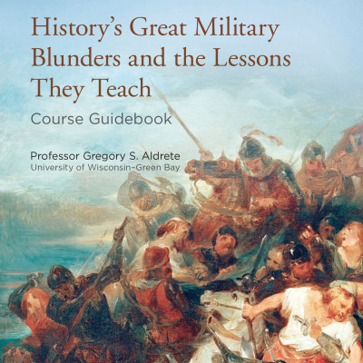 Sách History’s Great Military Blunders and the Lessons They Teach