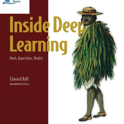 Inside Deep Learning Math, Algorithms, Models (Final Release)