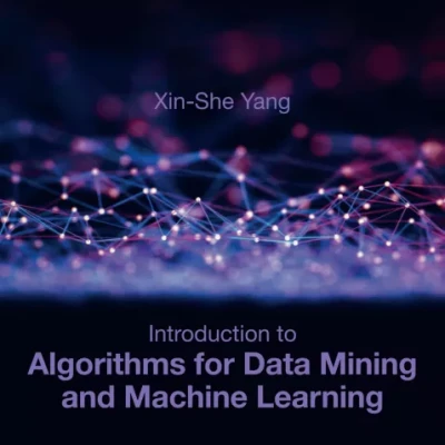 Introduction to Algorithms for Data Mining and Machine Learning
