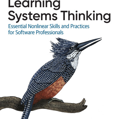 Sách Learning Systems Thinking Essential Non-Linear Skills and Practices for Software Professionals