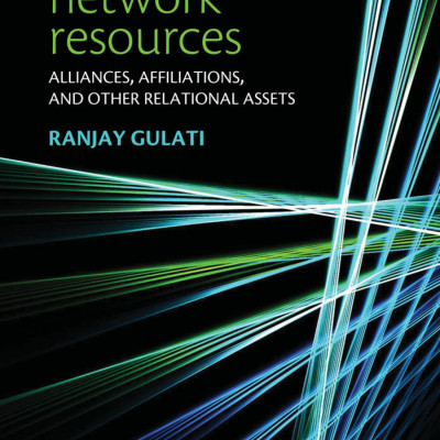 Sách Managing Network Resources - Alliances, Affiliations, and Other Relational Assets