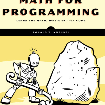 Sách Math for Programming Learn the Math, Write Better Code