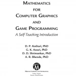 Mathematics for Computer Graphics and Game Programming