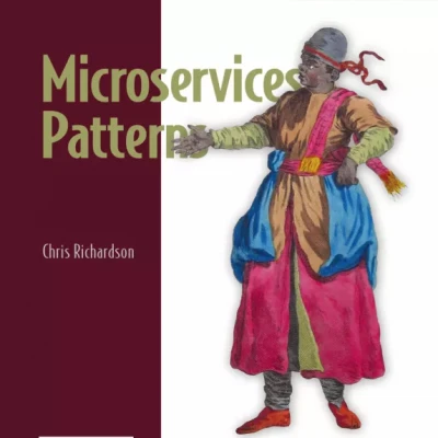 Microservices Patterns With examples in Java by Chris Richardson
