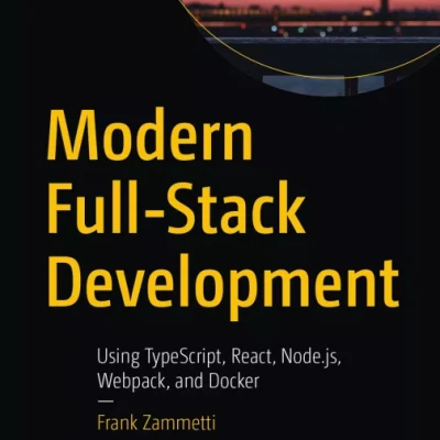 Modern Full-Stack Development Using TypeScript, React, Node.js, Webpack, and Docker