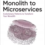 Monolith to Microservices Evolutionary Patterns to Transform Your Monolith
