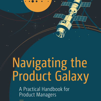 Sách Navigating the Product Galaxy A Practical Handbook for Product Managers