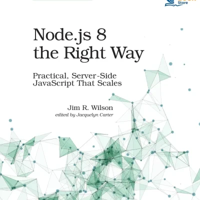 Node.js 8 the Right Way Practical