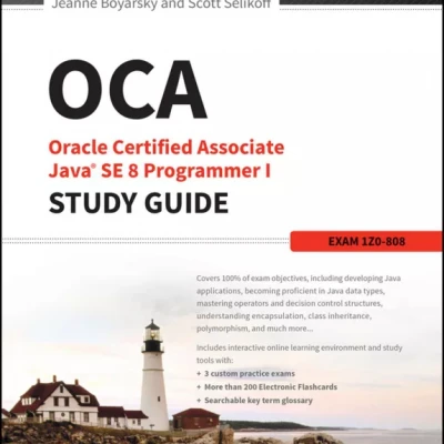 OCA Oracle Certified Associate Java SE 8 Programmer I Study Guide Exam 1Z0-808