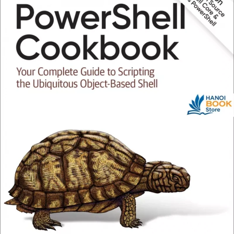 PowerShell Cookbook Your Complete Guide to Scripting the Ubiquitous Object-Based Shell