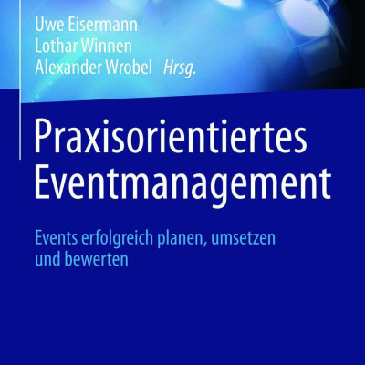 Sách Praxisorientiertes Eventmanagement Events erfolgreich planen, umsetzen und bewerten