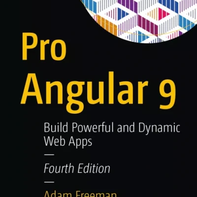 Pro Angular 9 Build Powerful and Dynamic Web Apps