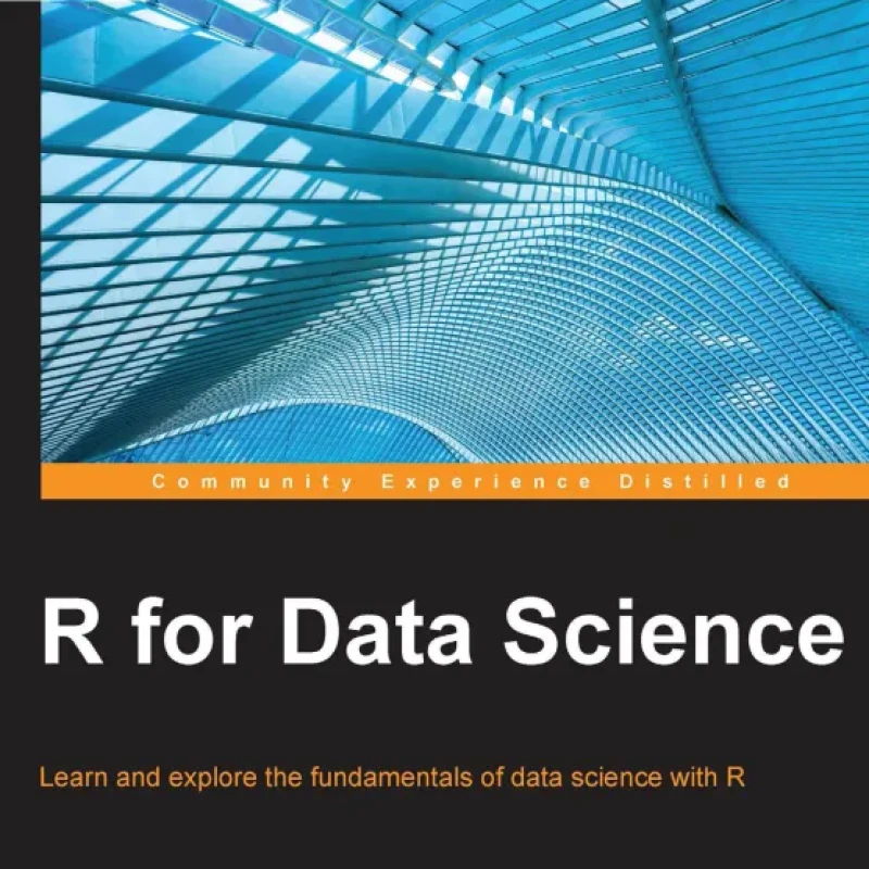 R for Data Science Learn and explore the fundamentals