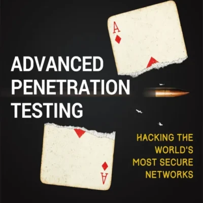 Sách Advanced Penetration TestingHacking the World’s Most Secure Networks