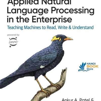 Sách Applied Natural Language Processing in the Enterprise Teaching Machines to Read, Write, and Understand