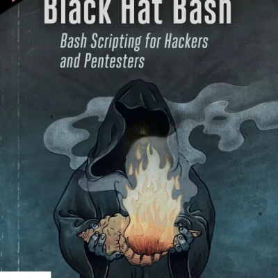 Sách Black Hat Bash - Bash Scripting for Hackers and Pentesters