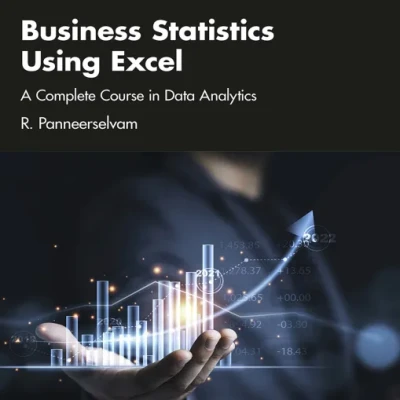 Sách Business Statistics Using Excel A Complete Course in Data Analytics