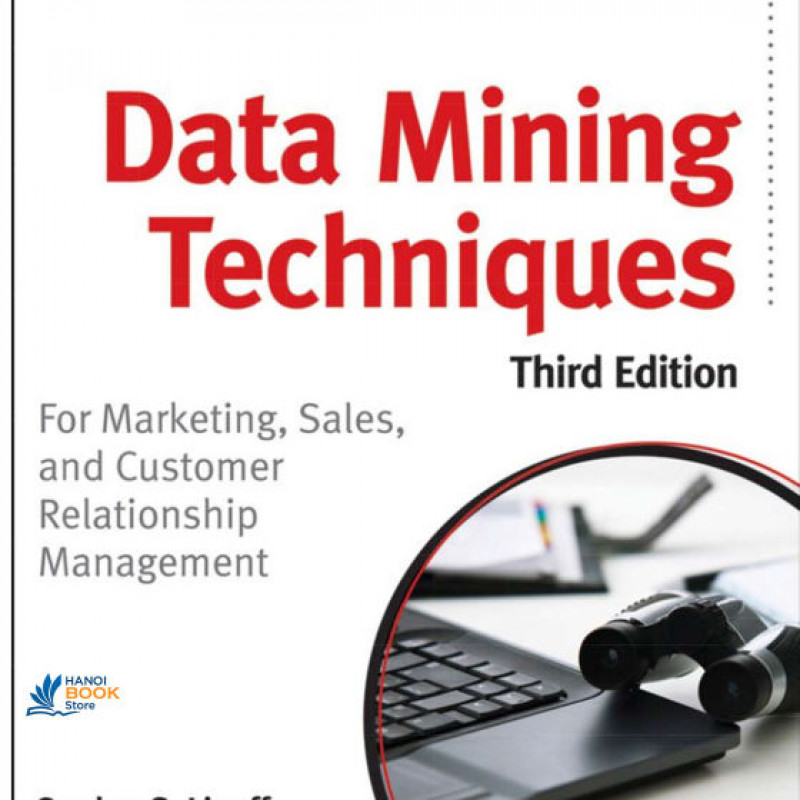 Sách Data Mining Techniques For Marketing, Sales, and Customer Relationship Management 3rd Ed. 2011