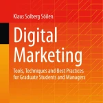 Sách Digital Marketing Tools, Techniques and Best Practices for Graduate Students and Managers