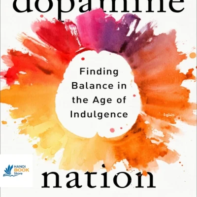 Sách Dopamine Nation Finding Balance in the Age of Indulgence