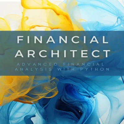 Sách Financial Architect Advanced Financial Analysis with Python Python Strategies for Market Domination