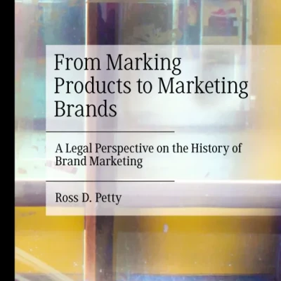 Sách From Marking Products to Marketing Brands A Legal Perspective on the History of Brand Marketing