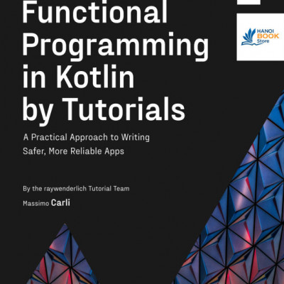 Sách Functional Programming in Kotlin by Tutorials A Practical Approach to Writing Safer, More Reliable Apps