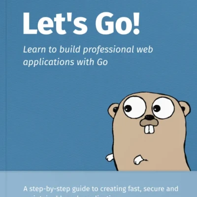 Sách Let’s Go Learn to build professional web applications with Go